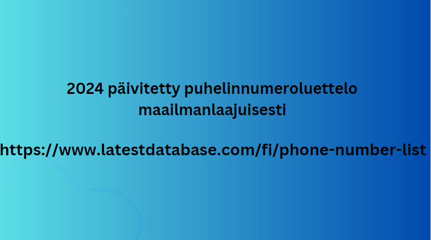 2024 päivitetty puhelinnumeroluettelo maailmanlaajuisesti