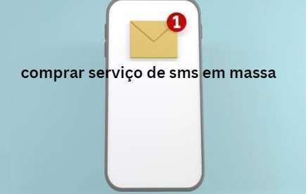 comprar serviço de sms em massa